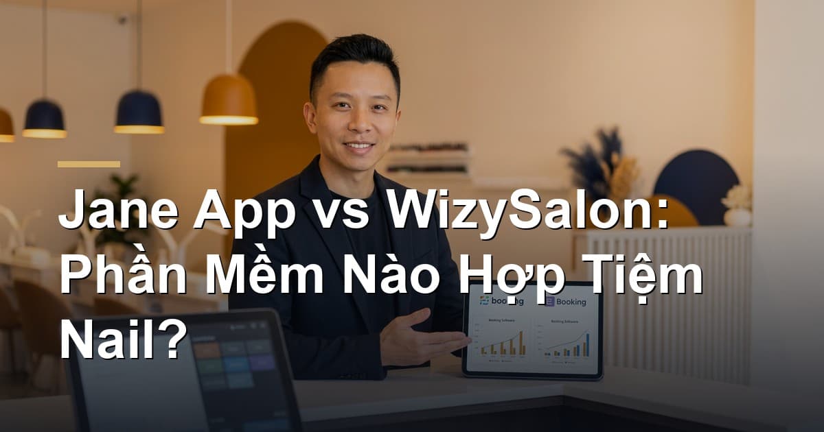 Jane App vs WizySalon: Which Software Actually Fits a Nail Salon?